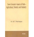 Some Economic Aspects of India - Agriculture, Forestry and Industry